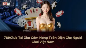 789Club Tài Xỉu: Cẩm Nang Toàn Diện Cho Người Chơi Việt Nam