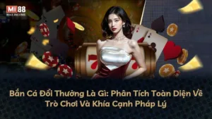 Bắn Cá Đổi Thưởng Là Gì: Phân Tích Toàn Diện Về Trò Chơi Và Khía Cạnh Pháp Lý