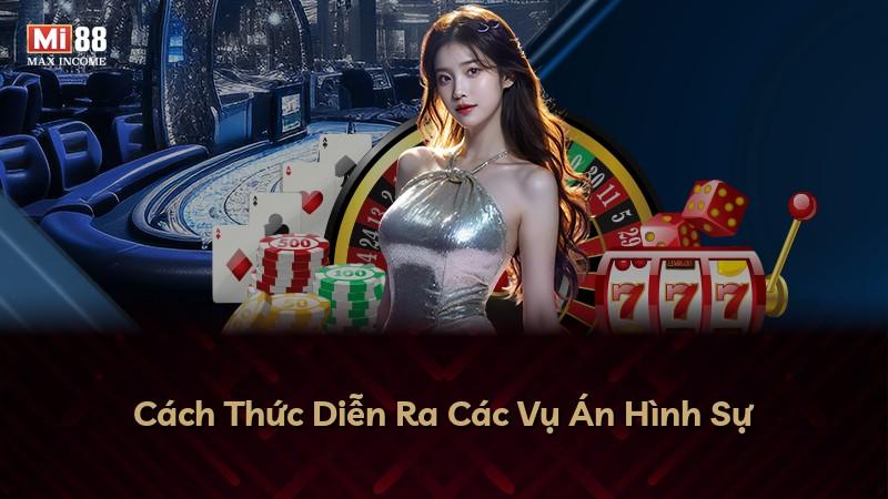 Cách Thức Diễn Ra Các Vụ Án Hình Sự