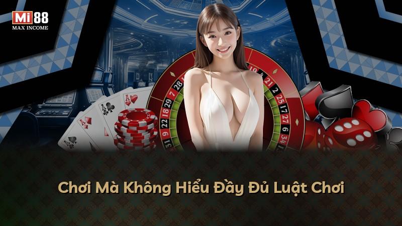 Chơi Mà Không Hiểu Đầy Đủ Luật Chơi