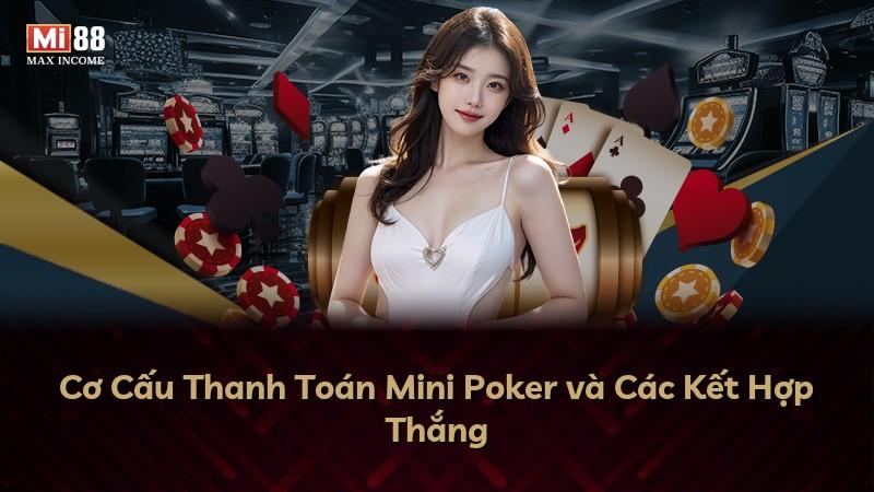 Cơ Cấu Thanh Toán Mini Poker và Các Kết Hợp Thắng