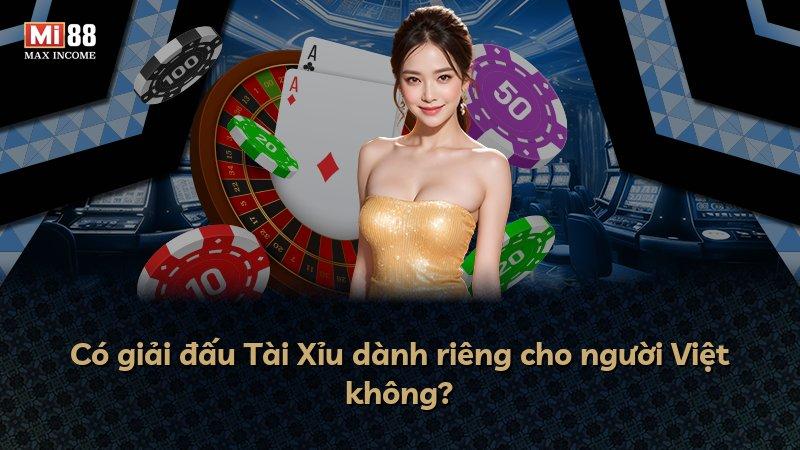 Có giải đấu Tài Xỉu dành riêng cho người Việt không?
