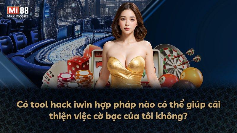 Có tool hack iwin hợp pháp nào có thể giúp cải thiện việc cờ bạc của tôi không?