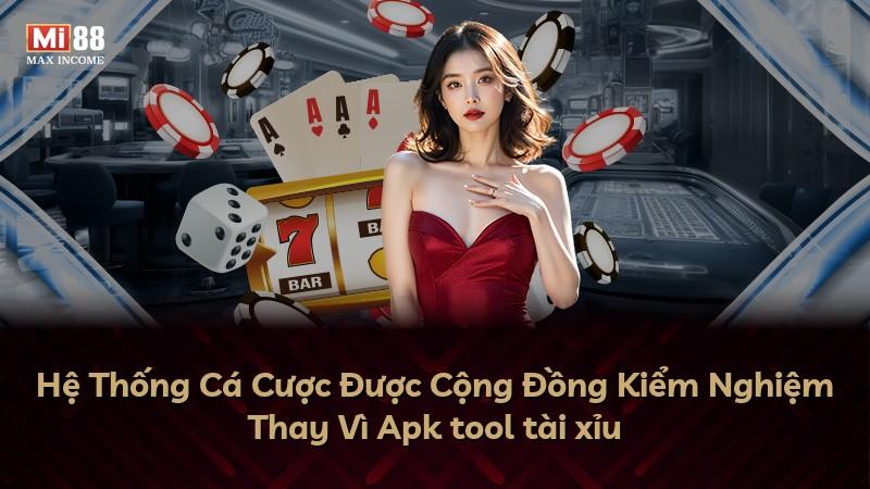 Hệ Thống Cá Cược Được Cộng Đồng Kiểm Nghiệm Thay Vì Apk tool tài xỉu