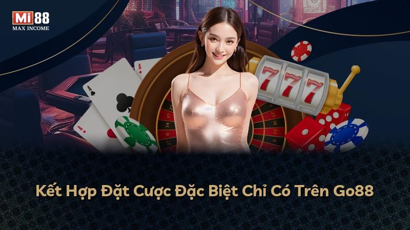 Kết Hợp Đặt Cược Đặc Biệt Chỉ Có Trên Go88