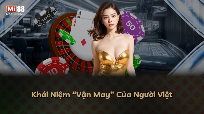 Khái Niệm “Vận May” Của Người Việt