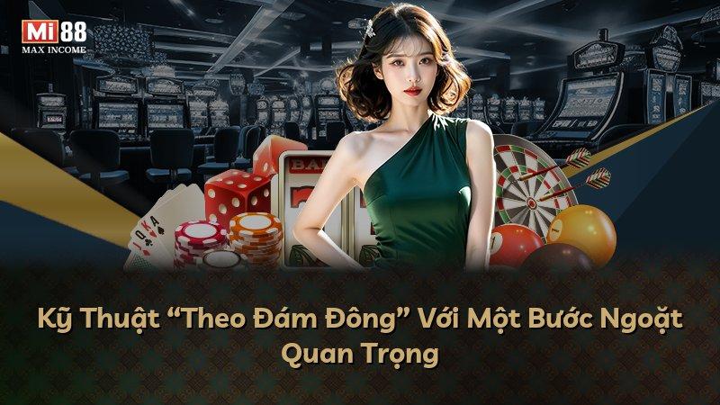 Kỹ Thuật “Theo Đám Đông” Với Một Bước Ngoặt Quan Trọng