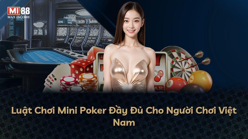 Luật Chơi Mini Poker Đầy Đủ Cho Người Chơi Việt Nam