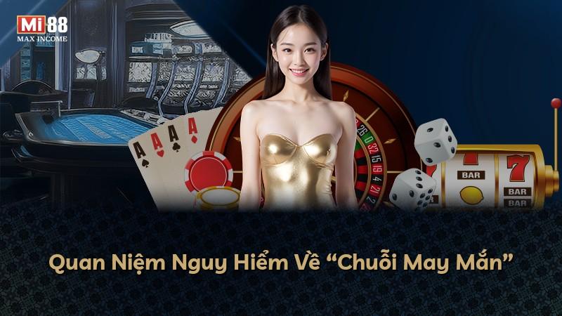 Quan Niệm Nguy Hiểm Về “Chuỗi May Mắn”