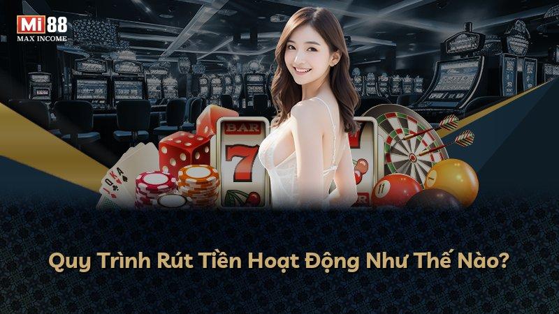 Quy Trình Rút Tiền Hoạt Động Như Thế Nào?