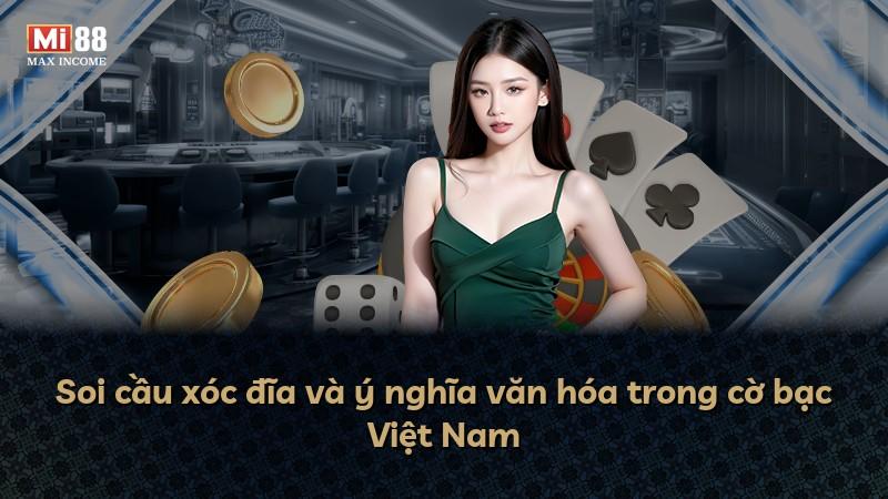 Soi cầu xóc đĩa và ý nghĩa văn hóa trong cờ bạc Việt Nam