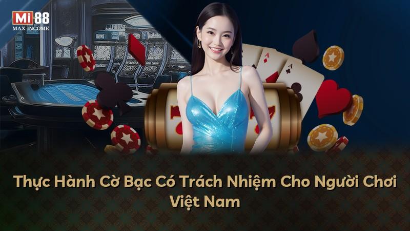 Thực Hành Cờ Bạc Có Trách Nhiệm Cho Người Chơi Việt Nam