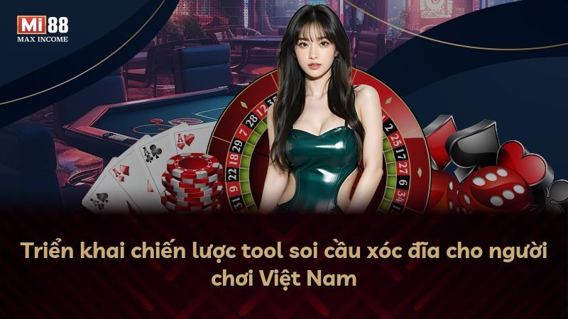 Triển khai chiến lược tool soi cầu xóc đĩa cho người chơi Việt Nam